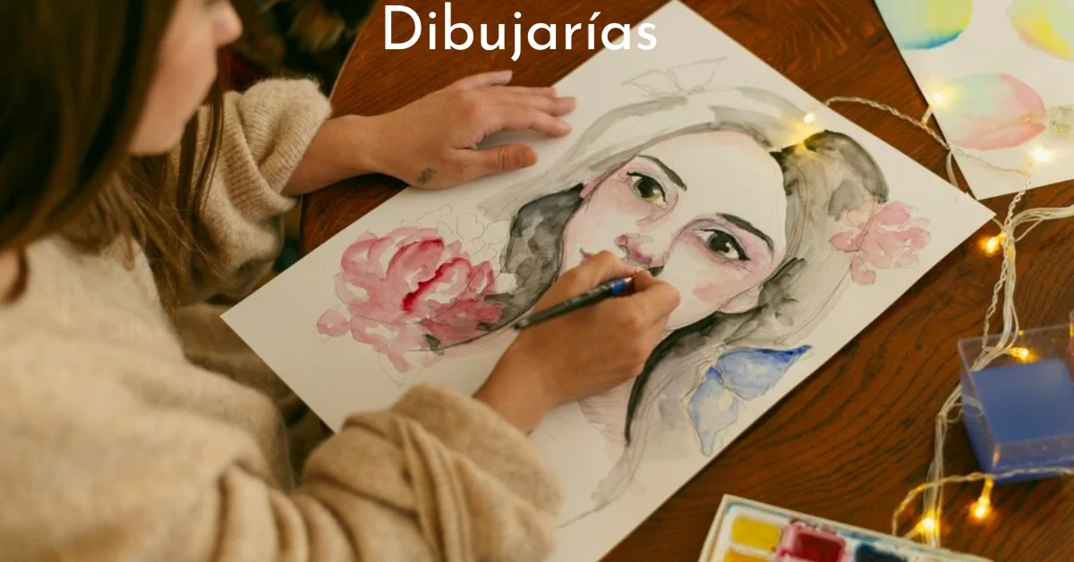 dibujarías